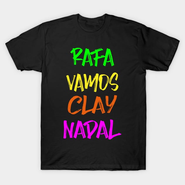 RAFA VAMOS CLAY NADAL T-Shirt by King Chris